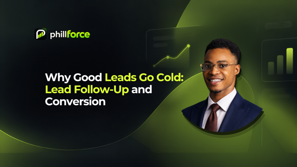 Why Good Leads Go Cold: Lead Follow-Up and Conversion | Phillforce Why Good Leads Go Cold: Lead Follow-Up and Conversion | Phillforce